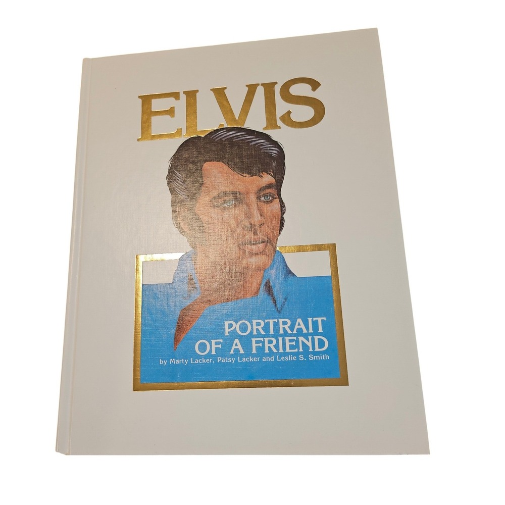 Elvis Portrait of a Friend Book Hardcover White Gold Marty Lacker Biography